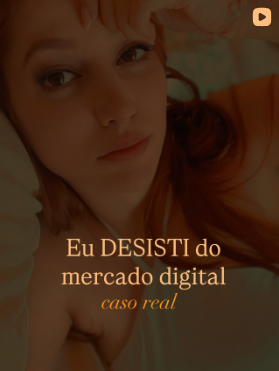 Eu desisti do mercado digital · caso real