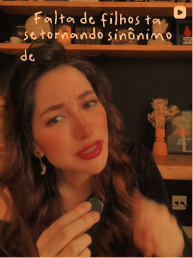 Falta de filhos está se tornando sinônimo de…